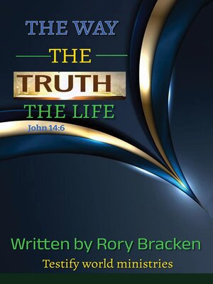 cover image of The Way, the Truth, the Life